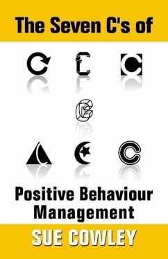 The Seven C's of Positive Behaviour Management (Alphabet Sevens, #1) (eBook, ePUB) - Cowley, Sue