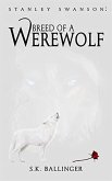 Stanley Swanson - Breed of a Werewolf (First) (eBook, ePUB)