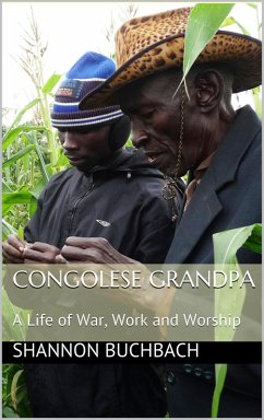 Cover Congolese Grandpa; A Life of War, Work and Worship (eBook, ePUB)