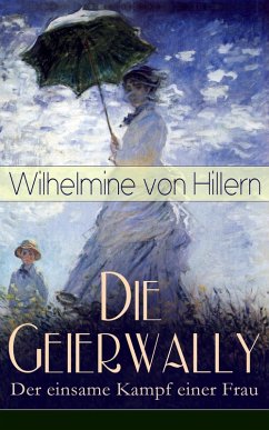 Die Geierwally - Der einsame Kampf einer Frau (eBook, ePUB) - Hillern, Wilhelmine Von
