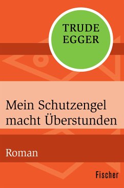 Mein Schutzengel macht Überstunden (eBook, ePUB) - Egger, Trude