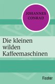 Die kleinen wilden Kaffeemaschinen (eBook, ePUB)