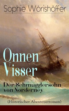 Onnen Visser: Der Schmugglersohn von Norderney (Historischer Abenteuerroman) (eBook, ePUB) - Wörishöffer, Sophie