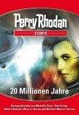 PERRY RHODAN-Storys: 20 Millionen Jahre (eBook, ePUB)