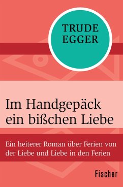 Im Handgepäck ein bißchen Liebe (eBook, ePUB) - Egger, Trude