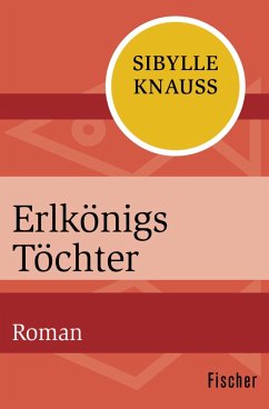 Erlkönigs Töchter (eBook, ePUB) - Knauss, Sibylle