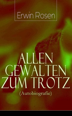 Allen Gewalten zum Trotz (Autobiografie) (eBook, ePUB) - Rosen, Erwin