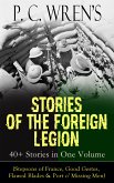P. C. Wren's STORIES OF THE FOREIGN LEGION: 40+ Stories in One Volume (eBook, ePUB)