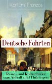 Deutsche Fahrten: Reise- und Kulturbilder aus Anhalt und Thüringen (eBook, ePUB)