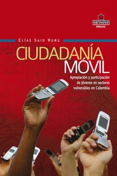 Cover Ciudadanía móvil. Apropiación y participación de jóvenes en sectores vulnerables en Colombia (eBook, PDF)
