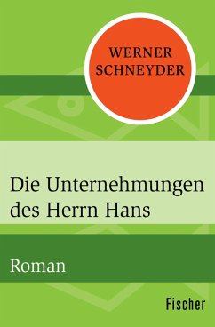 Die Unternehmungen des Herrn Hans (eBook, ePUB) - Schneyder, Werner