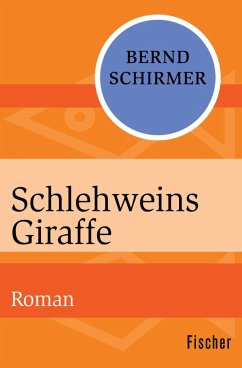 Schlehweins Giraffe (eBook, ePUB) - Schirmer, Bernd