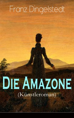 Die Amazone (Künstleroman) (eBook, ePUB) - Dingelstedt, Franz