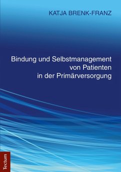 Bindung und Selbstmanagement von Patienten in der Primärversorgung (eBook, PDF) - Brenk-Franz, Katja
