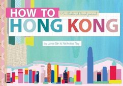How to Hong Kong: An Illustrated Travel Journal - Sin, Lena