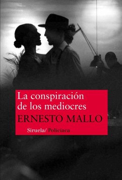 La conspiración de los mediocres - Mallo, Ernesto