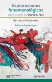 Exploraciones fenomenológicas acerca de lo extraño Exploraciones fenomenológicas acerca de lo extraño