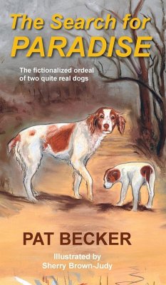 The Search for Paradise - The fictionalized ordeal of two quite real dogs - Becker, Pat