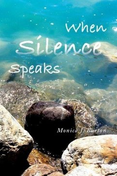 When Silence Speaks: Elevating Worship Through Expression - Monica J. Burton