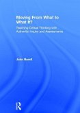 Moving from What to What If?: Teaching Critical Thinking with Authentic Inquiry and Assessments