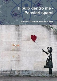 Il buio dentro me - Pensieri sparsi - Fois, Stefania Claudia Antonella