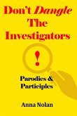 Don't Dangle the Investigators! Parodies and Participles