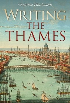 Writing the Thames - Hardyment, Christina