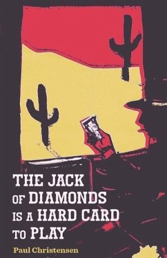 The Jack of Diamonds Is a Hard Card to Play - Christensen, Paul