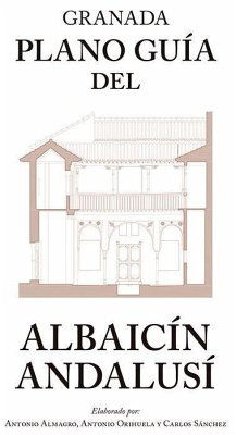 Granada : plano guía del Albaicín andalusí - Almagro Gorbea, Antonio; Gómez Sánchez, Carlos; Orihuela Uzal, Antonio; Sánchez Gómez, Carlos