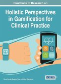Handbook of Research on Holistic Perspectives in Gamification for Clinical Practice