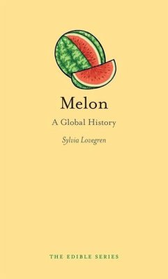 Melon: A Global History - Lovegren, Sylvia