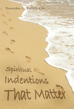 Spiritual Indentions That Matter - Futrelle Jr., Duncan L.