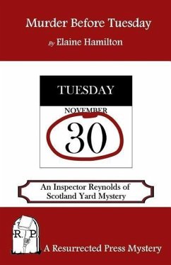 Murder Before Tuesday: An Inspector Reynolds of Scotland Yard Mystery - Hamilton, Elaine