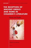 The Reception of Ancient Greece and Rome in Children's Literature: Heroes and Eagles