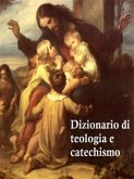 Dizionario di teologia e catechismo (eBook, ePUB)