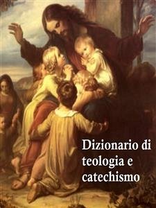Dizionario di teologia e catechismo (eBook, ePUB) - VV., AA.