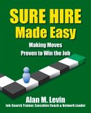 Sure Hire Made Easy: Making Moves Proven to Win the Job