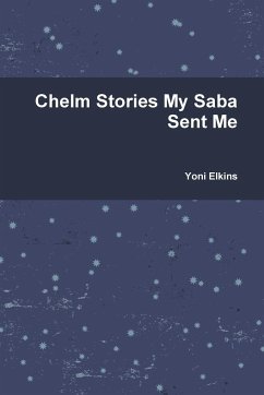Chelm Stories My Saba Sent Me - Elkins, Yoni