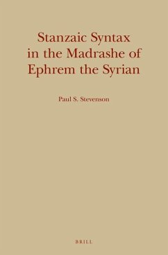 Stanzaic Syntax in the Madrashe of Ephrem the Syrian - Stevenson, Paul S