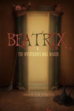 Beatrix & the Mysterious Doll Maker - Vervin, Joshua H