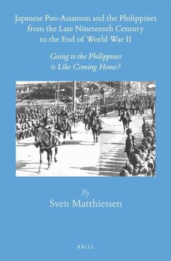 Japanese Pan-Asianism and the Philippines from the Late Nineteenth Century to the End of World War II - Matthiessen, Sven