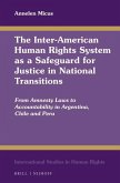 The Inter-American Human Rights System as a Safeguard for Justice in National Transitions: From Amnesty Laws to Accountability in Argentina, Chile and