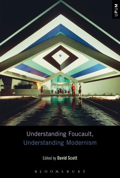 Understanding Foucault, Understanding Modernism Understanding Foucault, Understanding Modernism