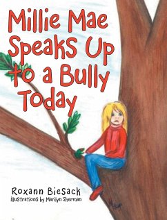 Millie Mae Speaks Up to a Bully Today - Biesack, Roxann