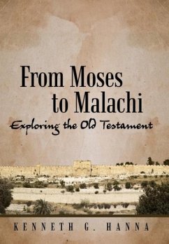 From Moses to Malachi - Hanna, Kenneth G.