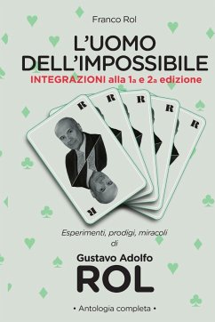 L'Uomo dell'Impossibile. Integrazioni alla 1a e 2a edizione - Rol, Franco