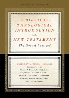 A Biblical-Theological Introduction to the New Testament - Michael J. Kruger; Ligon Duncan; William B. Barcley; Robert Cara; Benjamin L. Gladd