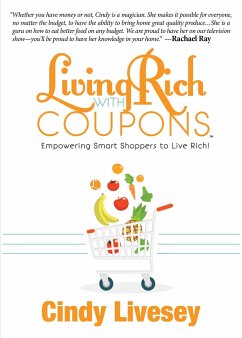 Living Rich with Coupons: Empowering Smart Shoppers to Live Rich - Livesey, Cindy