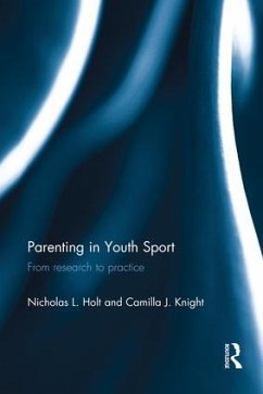 Parenting in Youth Sport - Holt, Nicholas L; Knight, Camilla J