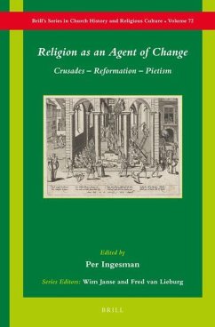 Religion as an Agent of Change: Crusades - Reformation - Pietism